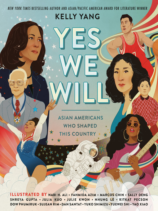 Title details for Yes We Will--Asian American Heroes by Kelly Yang - Available